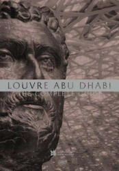 Louvre Abu Dhabi: The Complete Guide (English Edition) - JEAN FRANCOIS CHARNI (ISBN: 9782370740724)