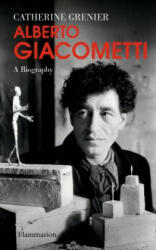 Alberto Giacometti: A Biography - Catherine Grenier (ISBN: 9782080203793)