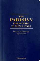 Parisian Field Guide to Men's Style - Ines de La Fressange, Sophie Gachet, Benoit Peverelli (ISBN: 9782080203427)