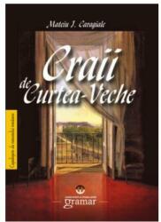 Craii de Curtea Veche - Mateiu I. Caragiale (ISBN: 9789731973715)