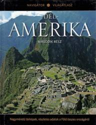 Dél-Amerika II. rész / Navigátor - Világatlasz (ISBN: 9789630966351)