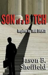 Son of a Bitch: Inspired by True Events (ISBN: 9781999836610)