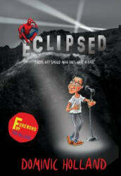 Eclipsed - Dominic Holland (ISBN: 9781999765606)