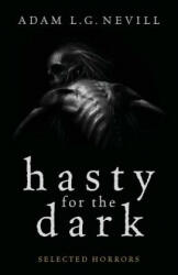 Hasty for the Dark - Adam Nevill (ISBN: 9781999724214)