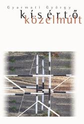 KÍSÉRTŐ KÖZELMÚLT (ISBN: 9789632364551)