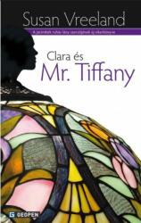 Susan Vreeland: Clara és Mr. Tiffany (ISBN: 9789639973411)