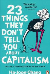 23 Things They Don't Tell You About Capitalism - Ha-Joon Chang (2011)