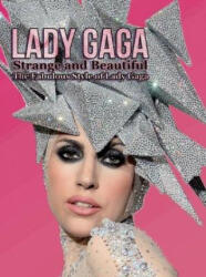 Lady Gaga: Strange And Beautiful - Laura Coulman (2011)