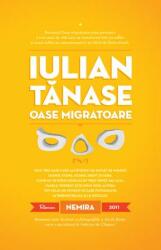 Oase migratoare (hardcover) - Iulian Tanase (2011)