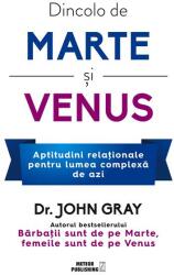 Dincolo de Marte și Venus. Aptitudini relaţionale pentru lumea complexă de azi (ISBN: 9786069100660)
