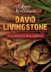 DAVID LIVINGSTONE A felfedező és misszionárius (ISBN: 9789637657146)