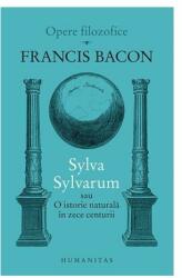 Sylva Sylvarum sau O istorie naturală în zece centurii (ISBN: 9789735055196)