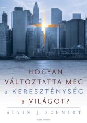 Hogyan változtatta meg a kereszténység a világot? (2017)