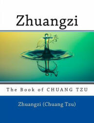 Zhuangzi: The Book of CHUANG TZU - Zhuangzi (Chuang Tzu), Nik Marcel, Nik Marcel (ISBN: 9781984140272)