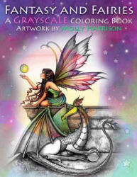 Fantasy and Fairies- A Grayscale Coloring Book - Molly Harrison (ISBN: 9781983898662)