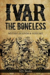 Ivar The Boneless - Kiv Books (ISBN: 9781983770319)