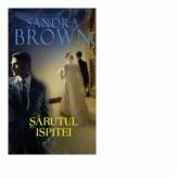 Sarutul ispitei - Sandra Brown (ISBN: 9786066005562)