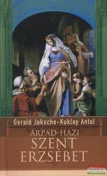 Gerald Jaksche-Kuklay Antal - Árpád-házi Szent Erzsébet (ISBN: 9789636624712)