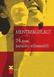 MENTAFAGYLALT. 24 MAI KATALÁN ELBESZÉLŐ (ISBN: 9789632364360)