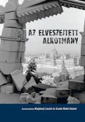 AZ ELVESZEJTETT ALKOTMÁNY (ISBN: 9789632364681)
