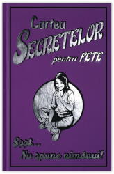 CARTEA SECRETELOR PENTRU FETE - Ssst. . . Nu spune nimanui! (2009)