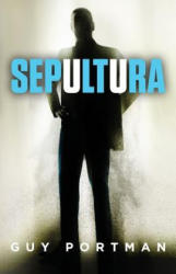Sepultura - Guy Portman (ISBN: 9781981942411)