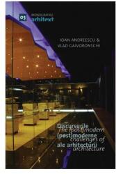 Monografiile Arhitext 03. Discursurile (post)moderne ale arhitecturii / The (post)modern challenges of architecture (2009)