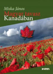 Magyar tavasz Kanadában (ISBN: 9789632980621)