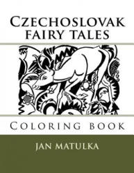 Czechoslovak fairy tales: Coloring book - Jan Matulka, Monica Guido (ISBN: 9781981644124)