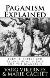 Paganism Explained, Part II: Little Red Riding Hood & Jack and the Beanstalk - Varg Vikernes (ISBN: 9781981555376)