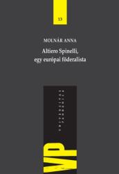 ALTIERO SPINELLI, EGY EURÓPAI FÖDERALISTA (ISBN: 9789636933821)