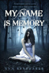My Name Is Memory - Ann Brashares (2011)