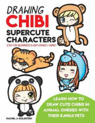 Drawing Chibi Supercute Characters Easy for Beginners & Kids (Manga / Anime): Learn How to Draw Cute Chibis in Animal Onesies with their Kawaii Pets - Rachel a Goldstein (ISBN: 9781979830942)