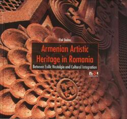 Armenian Artistic Heritage in Romania (ISBN: 9789731805979)
