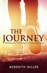 The Journey: A Roadmap for Self-healing After Narcissistic Abuse - Meredith Miller (ISBN: 9781979693387)