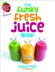 Funky Fresh Juice Book - Jason Vale (2011)