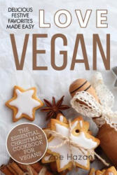 The Essential Christmas Cookbook for Vegans - Zoe Hazan (ISBN: 9781979578998)