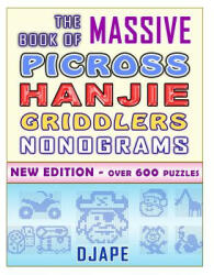 Massive Book of Picross Hanjie Griddlers Nonograms - Djape (ISBN: 9781979082396)