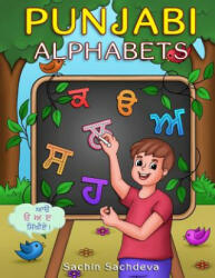 Punjabi Alphabets Book: Learn to write punjabi letters with easy step by step guide - Sachin Sachdeva (ISBN: 9781979032308)