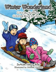 Winter Wonderland Color By Numbers Coloring Book For Adults - Zenmaster Coloring Books (ISBN: 9781978402263)
