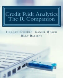 Credit Risk Analytics: The R Companion - Harald Scheule (ISBN: 9781977760869)