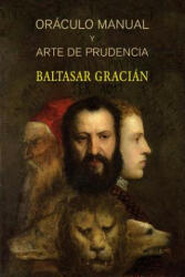 Oráculo manual y arte de prudencia - Baltasar Gracián (ISBN: 9781977693952)