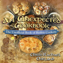 An Unexpected Cookbook: The Unofficial Book of Hobbit Cookery - Chris-Rachael Oseland (ISBN: 9781976519857)
