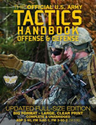 The Official US Army Tactics Handbook: Offense and Defense: Updated Current Edition: Full-Size Format - Giant 8.5" x 11" - Faster, Stronger, Smarter - - US Army (ISBN: 9781976497698)