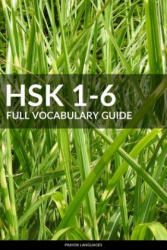 HSK 1-6 Full Vocabulary Guide - Pinhok Languages (ISBN: 9781976254796)