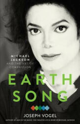 Earth Song: Michael Jackson and the Art of Compassion - Joseph Vogel (ISBN: 9781976106477)