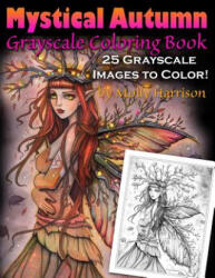 Mystical Autumn Grayscale Coloring Book - Molly Harrison (ISBN: 9781976054167)