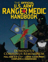 The Official US Army Ranger Medic Handbook - Full Size Edition: Master Close Combat Medicine! Giant 8.5" x 11" Size - Large, Clear Print - Complete & - US Army (ISBN: 9781975976972)