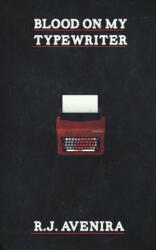Blood On My Typewriter - R J Avenira (ISBN: 9781975930714)