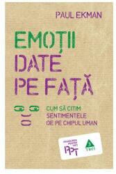 Emotii date pe fata - Paul Ekman. Traducere de Mihaela Costea si Silviu Gherman (2011)